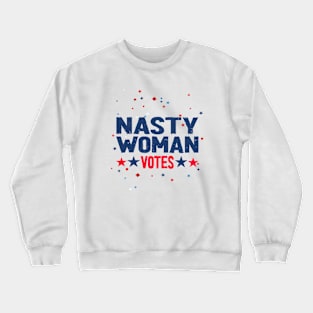 nasty woman votes Crewneck Sweatshirt